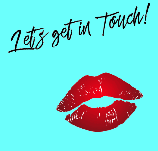 Red lipstick kiss mark on a bright aqua background with the text "Let's get in Touch!" in black script.